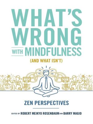 cover image of What's Wrong with Mindfulness (and What Isn't)